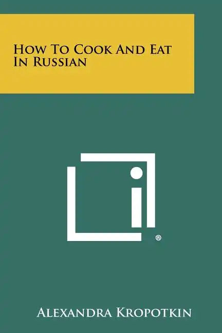 How To Cook And Eat In Russian - Paperback