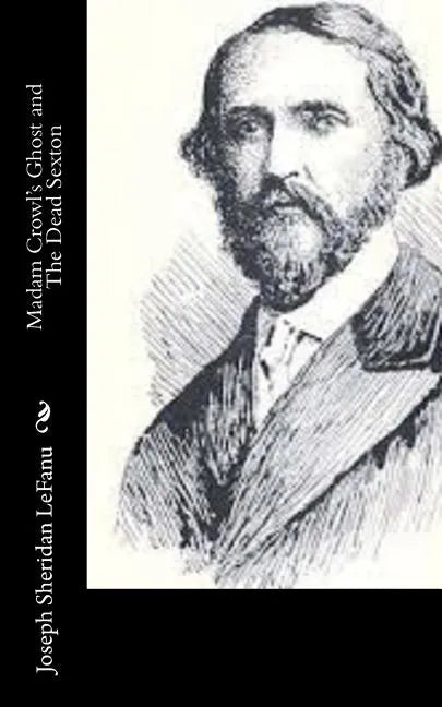 Madam Crowl's Ghost and The Dead Sexton - Paperback