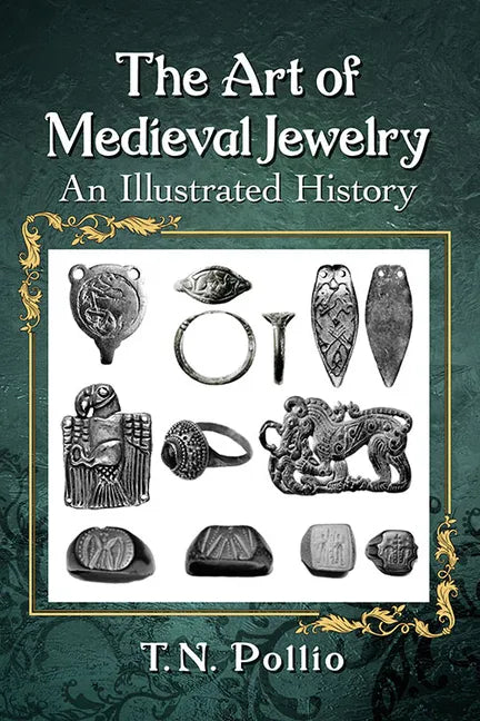 The Art of Medieval Jewelry: An Illustrated History - Paperback