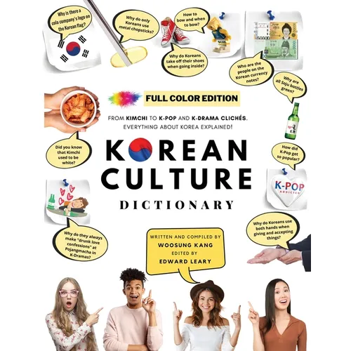 [FULL COLOR] KOREAN CULTURE DICTIONARY - From Kimchi To K-Pop a\nd K-Drama Clich駸. Everything About Korea Explained! - Paperback