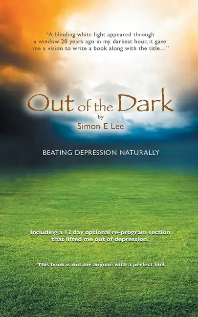 Out of the Dark: Beating Depression Naturally - Paperback