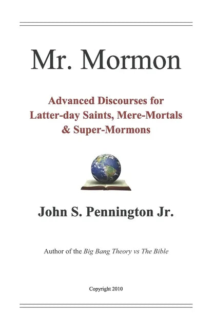 Mr. Mormon: Advanced Discourses for Latter-day Saints, Mere-Mortals & Super-Mormons - Paperback