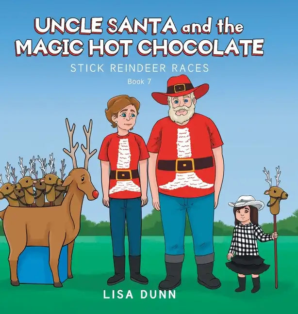 Uncle Santa and the Magic Hot Chocolate: Stick Reindeer Races - Hardcover
