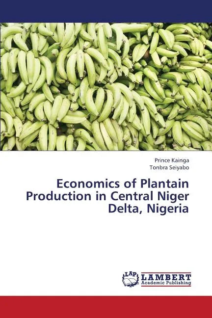 Economics of Plantain Production in Central Niger Delta, Nigeria - Paperback