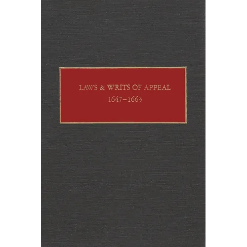 Laws and Writs of Appeal, 1647-1663 - Hardcover