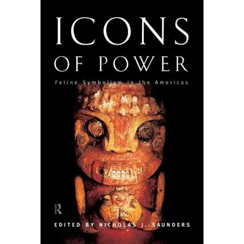 Icons of Power: Feline Symbolism in the Americas - Paperback