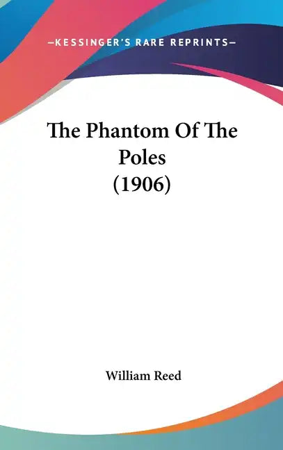 The Phantom Of The Poles (1906) - Hardcover