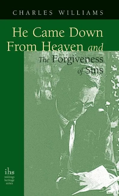 He Came Down from Heaven and the Forgiveness of Sins - Hardcover