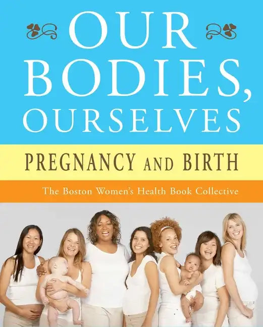 Our Bodies, Ourselves: Pregnancy and Birth - Paperback