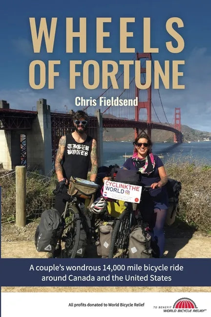 Wheels of Fortune: A couple's wondrous 14,000 mile bicycle ride around Canada and the United States - Paperback