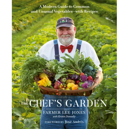 The Chef's Garden: A Modern Guide to Common and Unusual Vegetables--With Recipes: A Cookbook - Hardcover