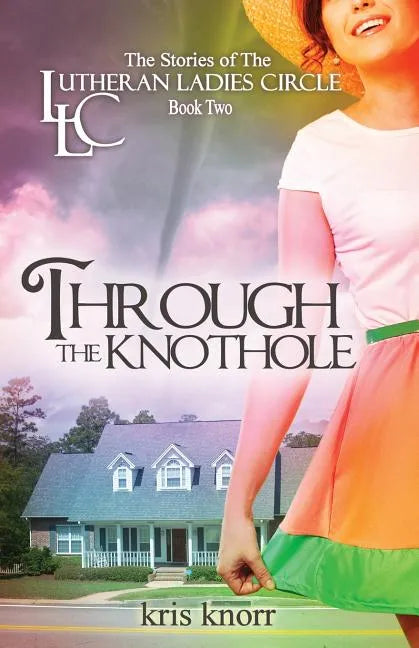 The Lutheran Ladies Circle: Through the Knothole - Paperback