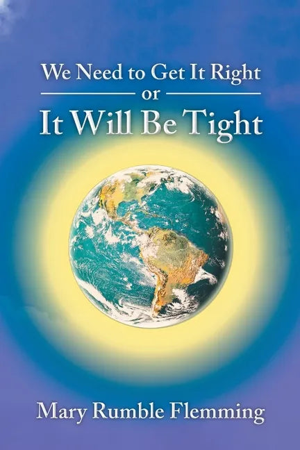 We Need to Get It Right or It will Be Tight - Paperback