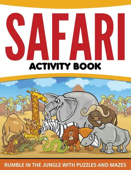Safari Activity Book: Rumble in the Jungle With Puzzles and Mazes - Paperback