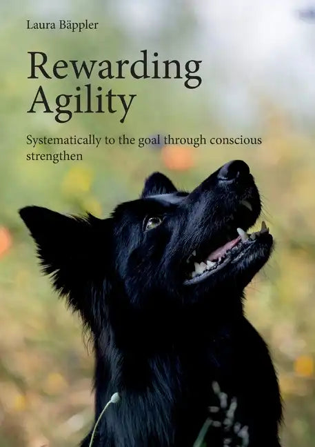 Rewarding Agility: Systematically to the goal through conscious strengthen - Paperback