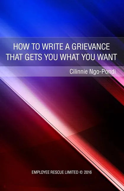 How to write a grievance that gets you what you want - Paperback