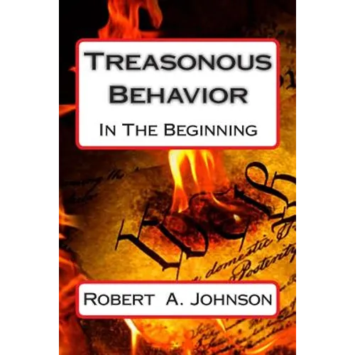 Treasonous Behavior: In The Beginning - Paperback