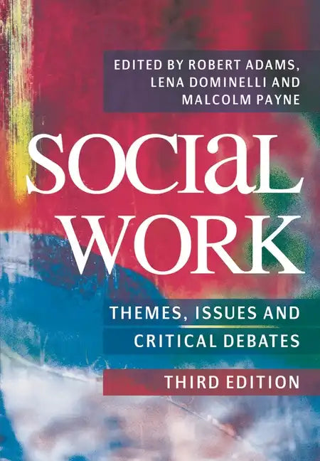 Social Work: Themes, Issues and Critical Debates - Paperback