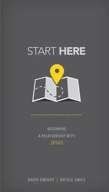 Start Here: Beginning a Relationship with Jesus - Paperback