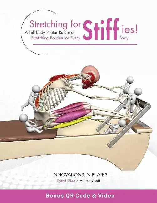 Stretching for Stiffies: A Full Body Pilates Reformer Stretching Routine for Every Body - Paperback