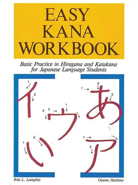 Easy Kana Workbook: Basic Practice in Hiragana and Katakana for Japanese Language Students - Paperback