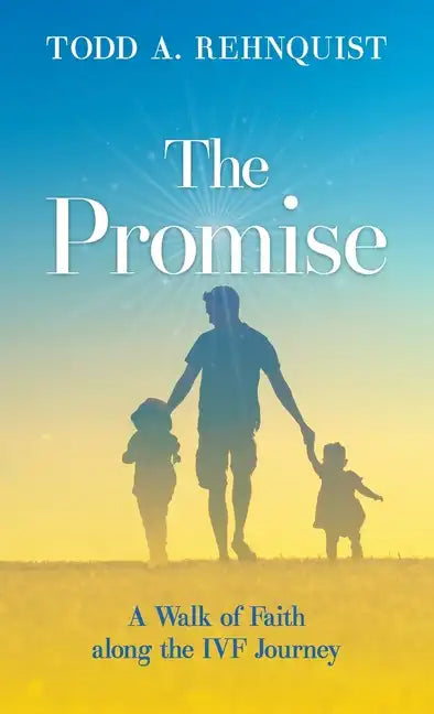 The Promise: A walk of faith along the IVF journey - Hardcover