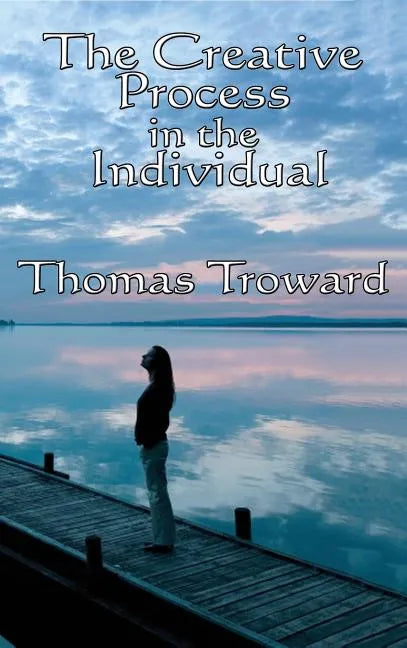 The Creative Process in the Individual - Hardcover