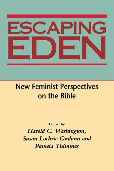 Escaping Eden: New Feminist Perspectives on the Bible - Paperback