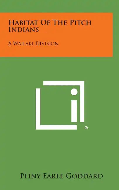 Habitat of the Pitch Indians: A Wailaki Division - Hardcover