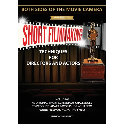 Short Filmmaking: Both Sides of the Movie Camera - Paperback