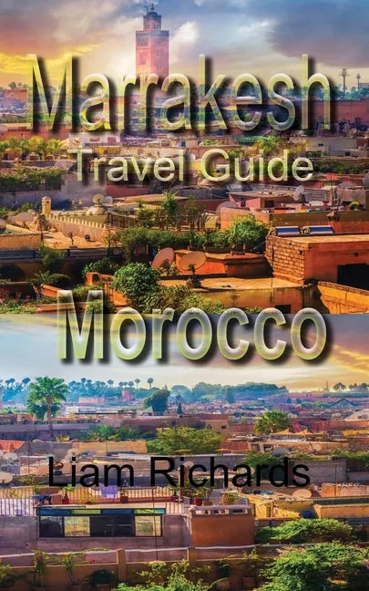 Marrakesh Travel Guide, Morocco: Tourism - Paperback