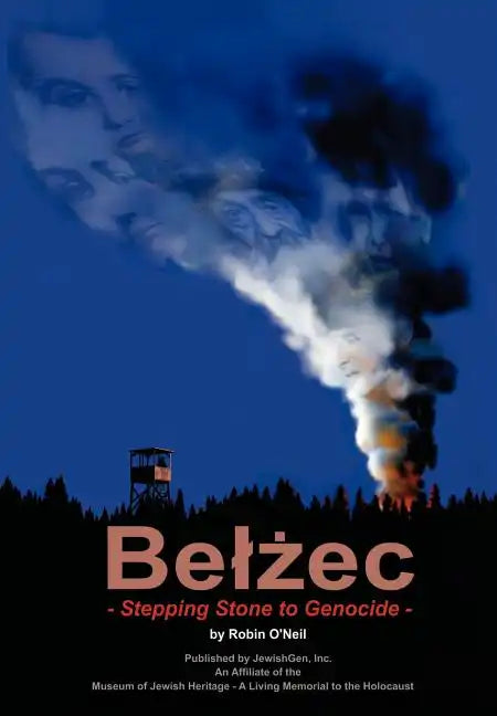 Belzec: Stepping Stone to Genocide - Hardcover