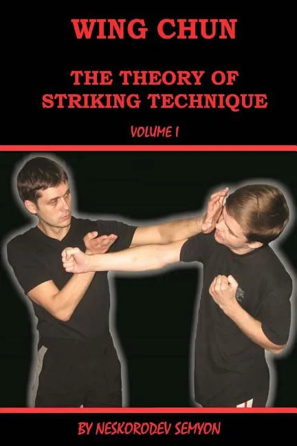 Wing chun. The theory of striking technique - Paperback