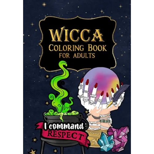 Wicca Coloring Book for Adults: A Relaxing Witch Coloring Pages with Affirmations to help you get through your day - Paperback