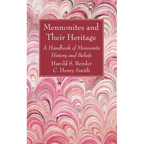 Mennonites and Their Heritage - Paperback