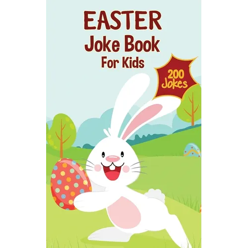 Easter Basket Essentials: Easter Joke Book Containing Over 200 Hilarious Jokes For Boys, Girls, Teens and The Whole Family This Easter - Paperback