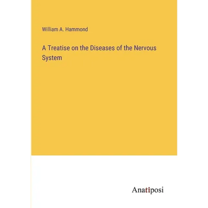 A Treatise on the Diseases of the Nervous System - Paperback