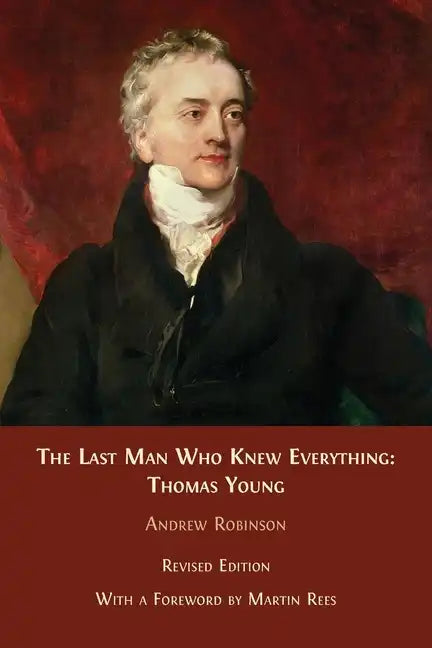 The Last Man who Knew Everything: Thomas Young - Paperback