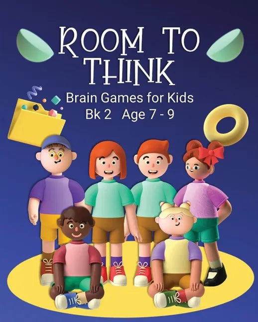 Room to Think: Brain Games for Kids Bk 2 Age 7 - 9 - Paperback