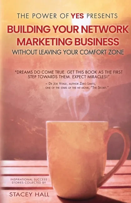 The Power of Yes Presents: Building Your Network Marketing Business Without Leaving Your Comfort Zone - Paperback