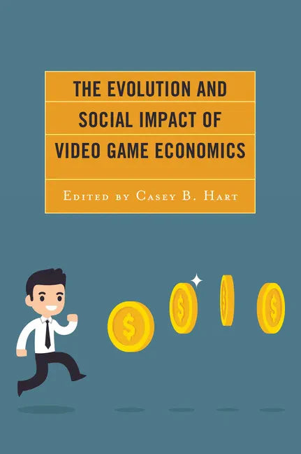 The Evolution and Social Impact of Video Game Economics - Paperback