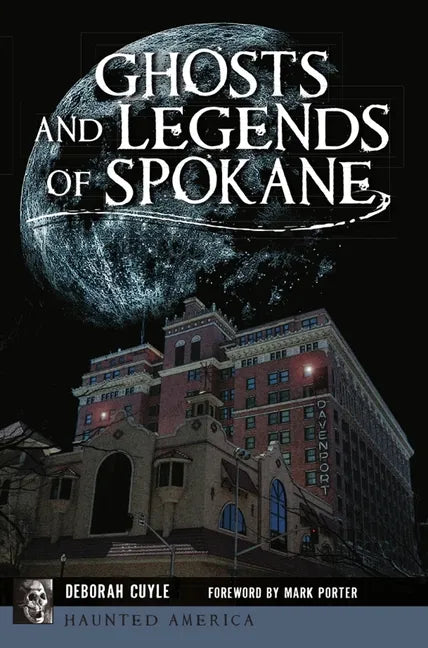 Ghosts and Legends of Spokane - Paperback