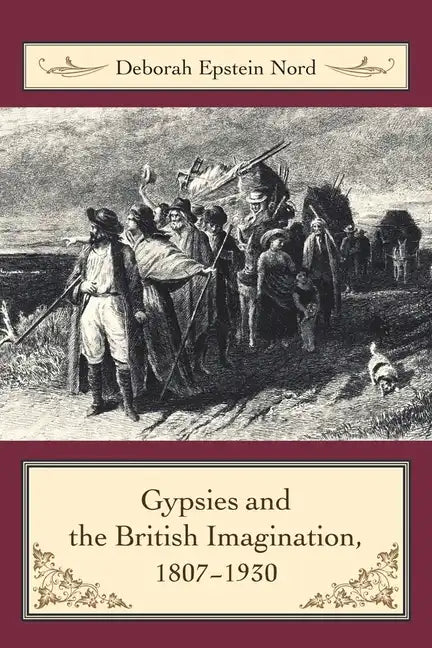 Gypsies and the British Imagination, 1807-1930 - Paperback