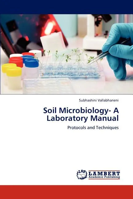Soil Microbiology- A Laboratory Manual - Paperback