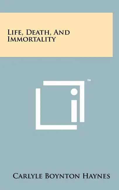 Life, Death, and Immortality - Hardcover