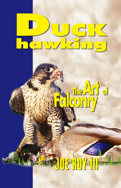 Duck Hawking: The Art of Falconry - Paperback