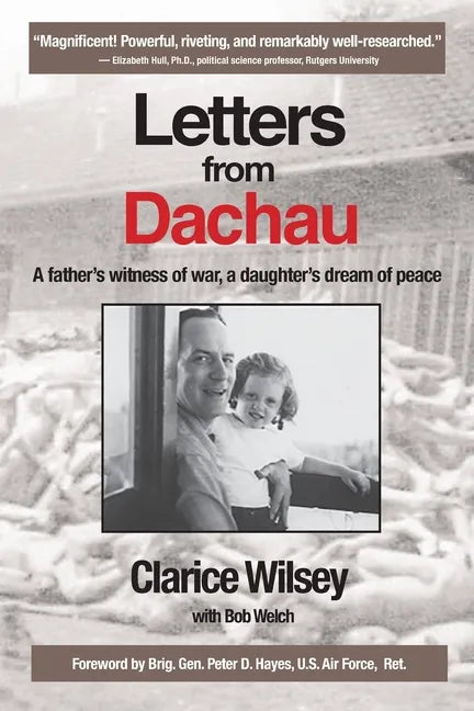 Letters from Dachau: A father's witness of war, a daughter's dream of peace - Paperback