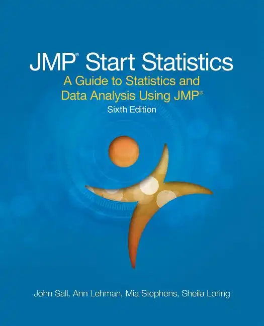 JMP Start Statistics: A Guide to Statistics and Data Analysis Using JMP, Sixth Edition - Paperback