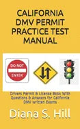 California DMV Permit Practice Test Manual: Drivers Permit & License Book With Questions & Answers for California DMV written Exams - Paperback