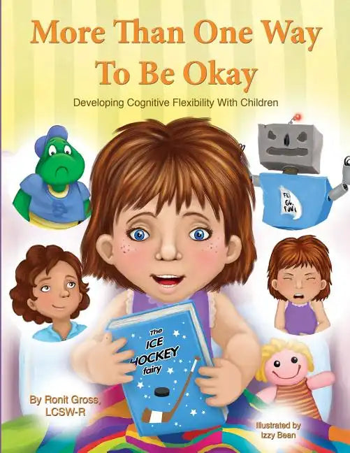 More Than One Way To Be Okay: Developing Cognitive Flexibility With Children - Paperback
